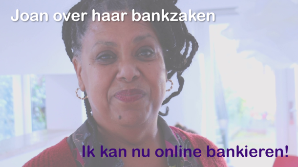 Joan vertelt over haar bankzaken: "Ik kan nu online bankieren!" wordt weergegeven.